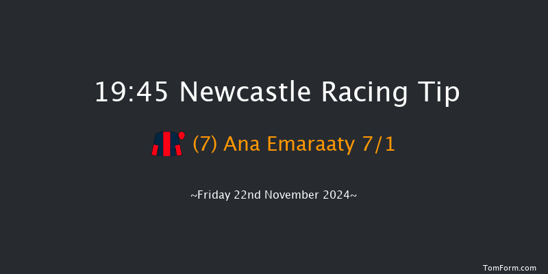 Newcastle  19:45 Handicap (Class 6) 6f Sat 16th Nov 2024