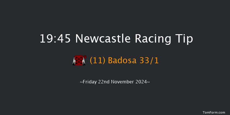 Newcastle  19:45 Handicap (Class 6) 6f Sat 16th Nov 2024