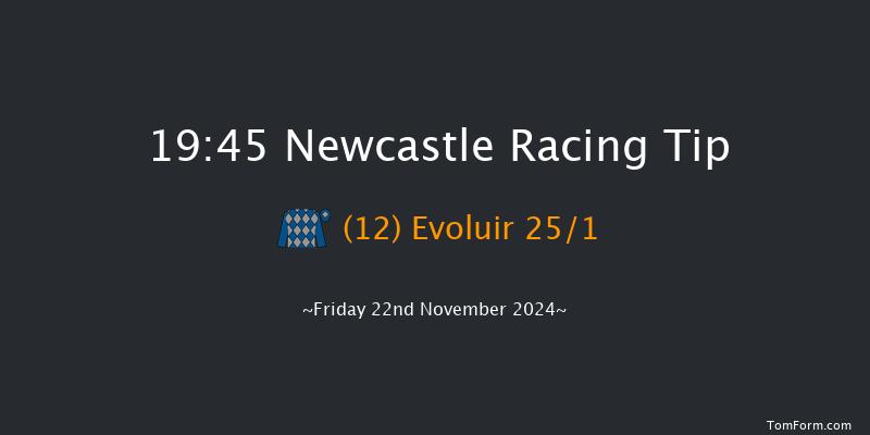 Newcastle  19:45 Handicap (Class 6) 6f Sat 16th Nov 2024
