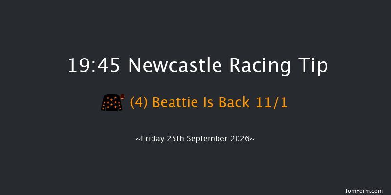 Newcastle 19-45 (Class 5) 7f Sat 19th Sep 2026