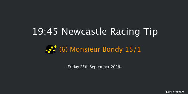 Newcastle 19-45 (Class 5) 7f Sat 19th Sep 2026