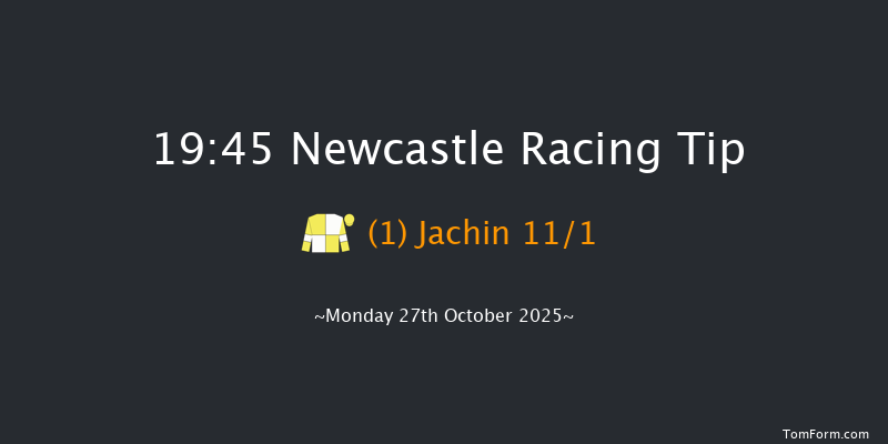 Newcastle 19-45 (Class 6) 8f Tue 21st Oct 2025
