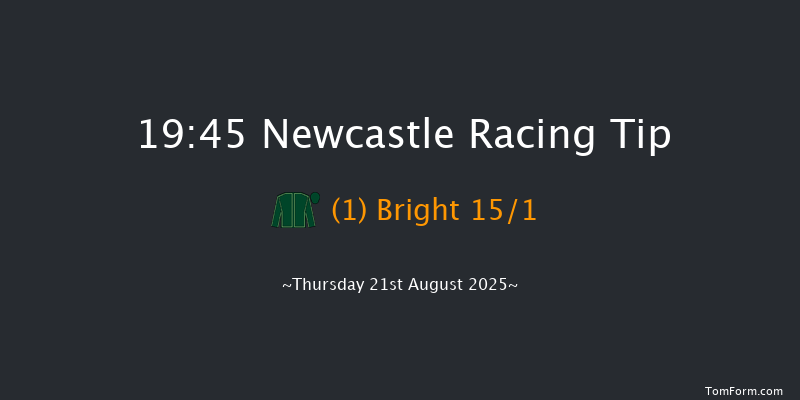 Newcastle 19-45 (Class 4) 5f Fri 1st Aug 2025