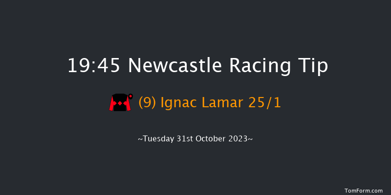 Newcastle 19:45 Handicap (Class 5) 6f Mon 30th Oct 2023