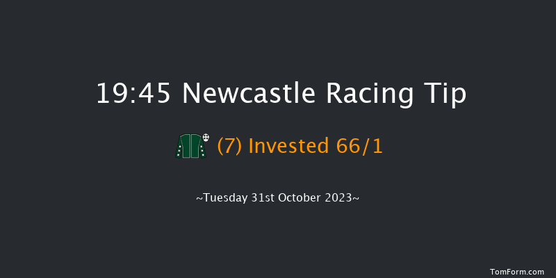 Newcastle 19:45 Handicap (Class 5) 6f Mon 30th Oct 2023