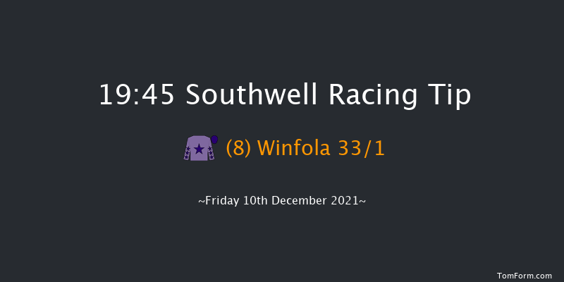 Southwell 19:45 Handicap (Class 6) 12f Tue 7th Dec 2021