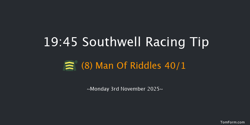 Southwell 19-45 (Class 6) 16f Fri 31st Oct 2025