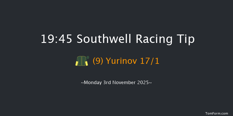 Southwell 19-45 (Class 6) 16f Fri 31st Oct 2025