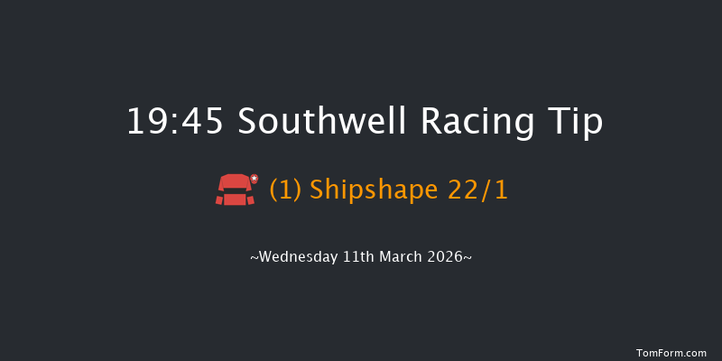 Southwell 19-45 (Class 6) 12f Tue 10th Mar 2026