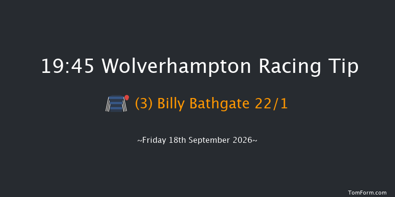Wolverhampton 19-45 (Class 6) 16f Tue 15th Sep 2026
