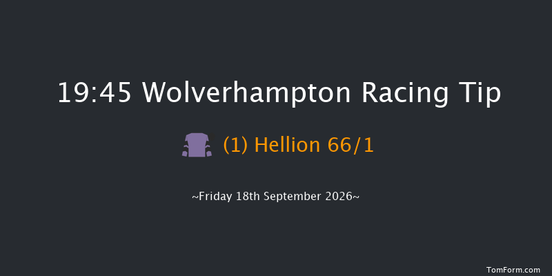 Wolverhampton 19-45 (Class 6) 16f Tue 15th Sep 2026