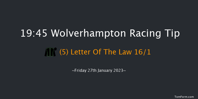 Wolverhampton 19:45 Stakes (Class 6) 8.5f Mon 23rd Jan 2023