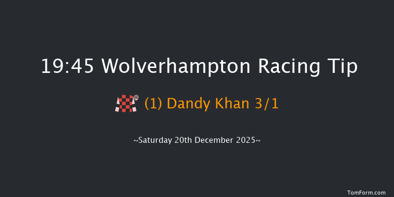Wolverhampton 19-45 (Class 6) 7f Mon 15th Dec 2025