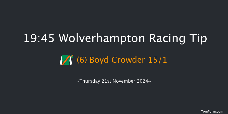 Wolverhampton  19:45 Handicap (Class 6) 10f Mon 18th Nov 2024