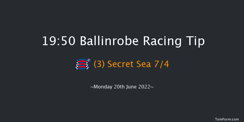 Ballinrobe 19:50 Handicap 13f Tue 31st May 2022