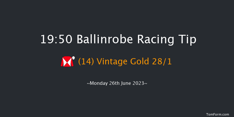 Ballinrobe 19:50 Handicap 13f Tue 30th May 2023