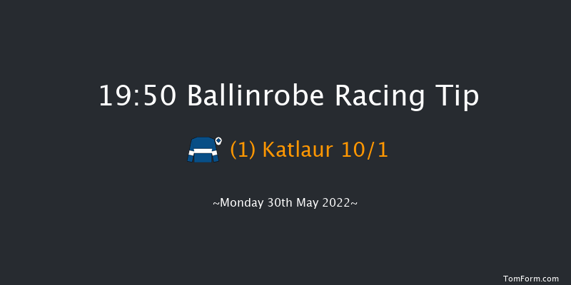Ballinrobe 19:50 Handicap Hurdle 22f Tue 3rd May 2022