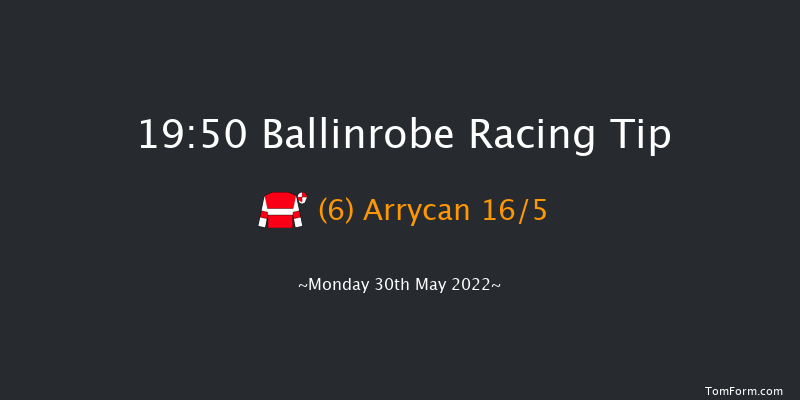 Ballinrobe 19:50 Handicap Hurdle 22f Tue 3rd May 2022