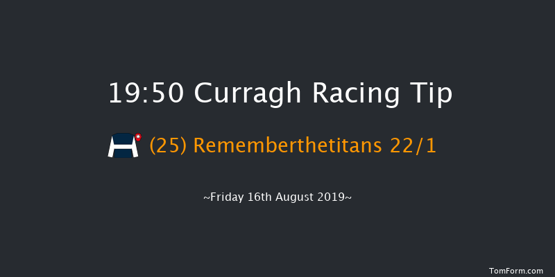 Curragh 19:50 Handicap 8f Fri 9th Aug 2019