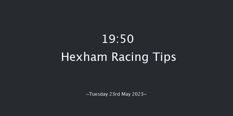 Hexham 19:50 Handicap Chase (Class 5) 24f Sat 13th May 2023