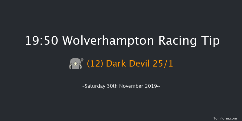 Wolverhampton 19:50 Handicap (Class 6) 10f Tue 26th Nov 2019