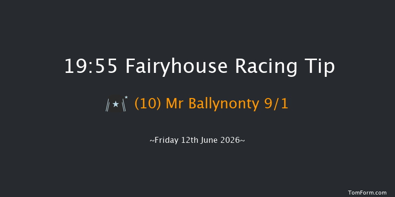 Fairyhouse 19-55 12f Fri 5th Jun 2026