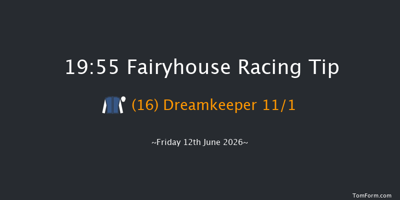 Fairyhouse 19-55 12f Fri 5th Jun 2026