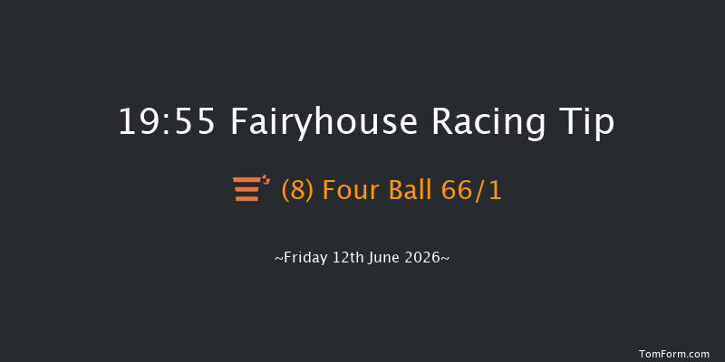 Fairyhouse 19-55 12f Fri 5th Jun 2026