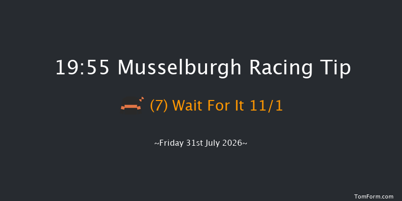 Musselburgh 19-55 (Class 6) 7f Tue 21st Jul 2026