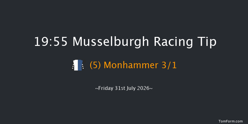 Musselburgh 19-55 (Class 6) 7f Tue 21st Jul 2026