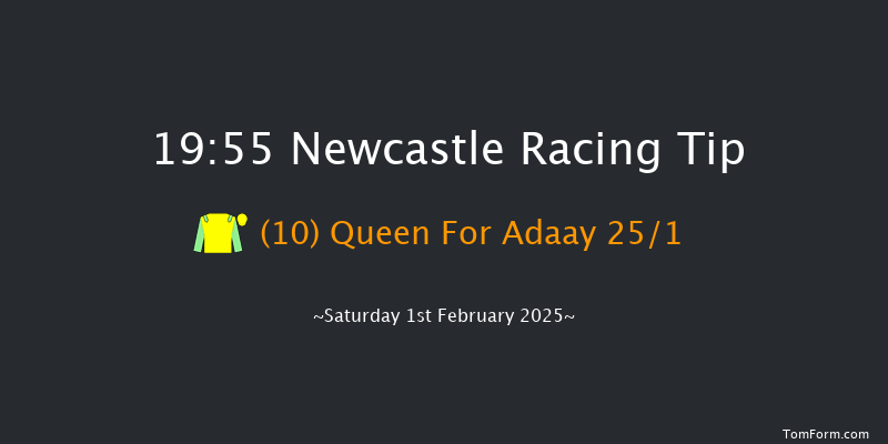 Newcastle  19:55 Handicap (Class 6) 6f Fri 31st Jan 2025