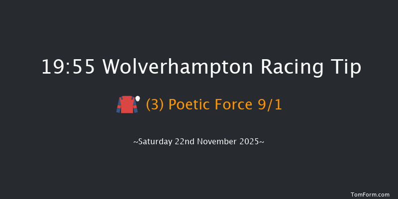 Wolverhampton 19-55 (Class 6) 8f Sat 8th Nov 2025