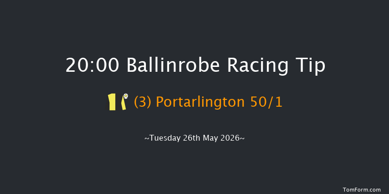 Ballinrobe 20-00 22f Mon 25th May 2026
