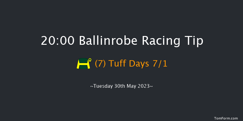 Ballinrobe 20:00 Handicap Hurdle 22f Mon 29th May 2023