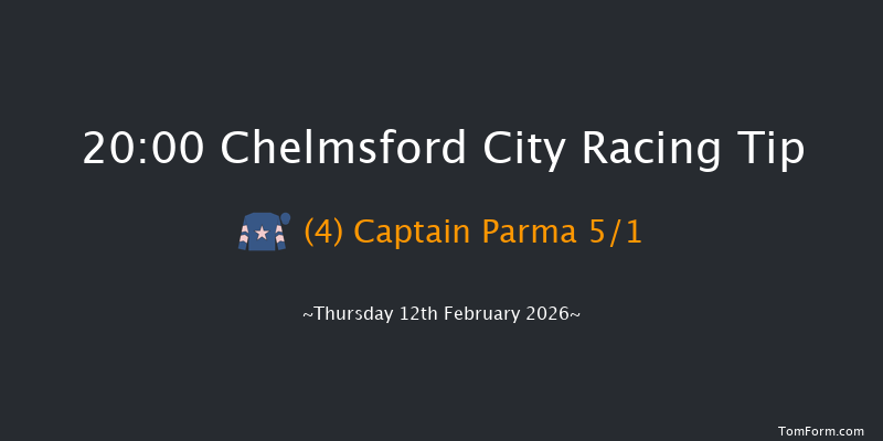 Chelmsford City 20-00 (Class 5) 7f Sun 8th Feb 2026