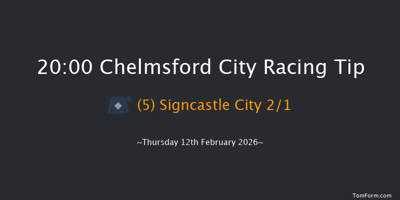 Chelmsford City 20-00 (Class 5) 7f Sun 8th Feb 2026