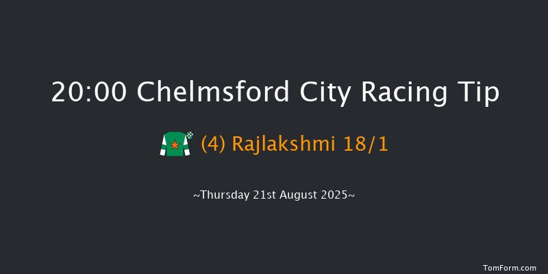 Chelmsford City 20-00 (Class 6) 7f Thu 14th Aug 2025