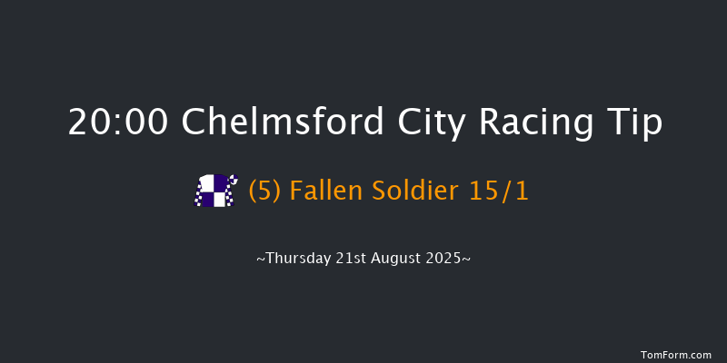 Chelmsford City 20-00 (Class 6) 7f Thu 14th Aug 2025