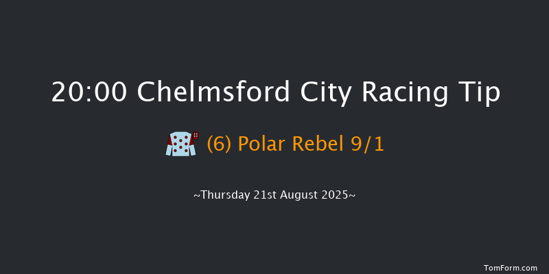 Chelmsford City 20-00 (Class 6) 7f Thu 14th Aug 2025
