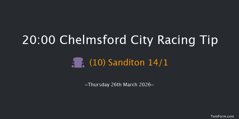 Chelmsford City 20-00 (Class 6) 7f Thu 12th Mar 2026
