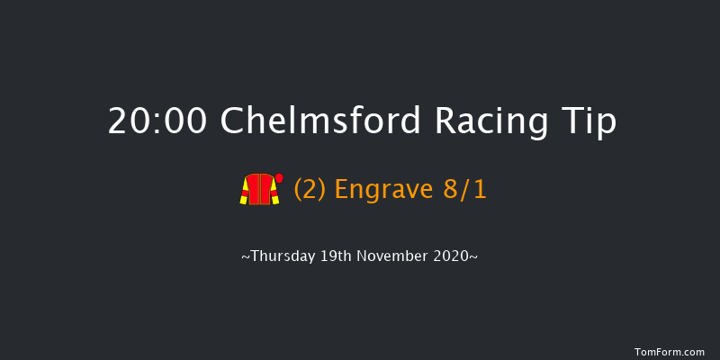 chelmsfordcityracecourse.com Handicap (Div 2) Chelmsford 20:00 Handicap (Class 6) 10f Thu 12th Nov 2020