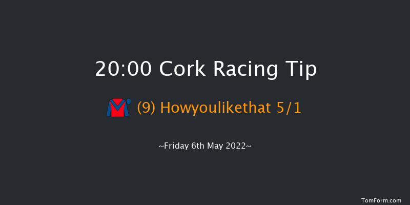Cork 20:00 Handicap 8f Mon 18th Apr 2022