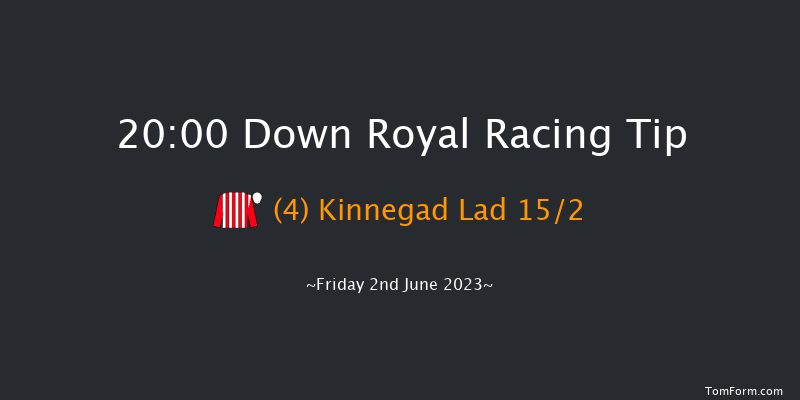 Down Royal 20:00 Handicap Hurdle 23f Mon 1st May 2023