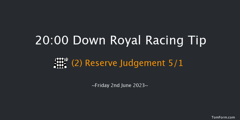 Down Royal 20:00 Handicap Hurdle 23f Mon 1st May 2023