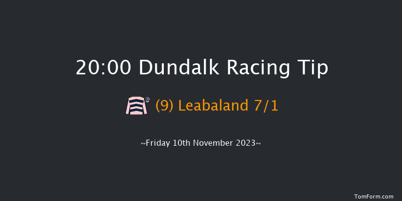 Dundalk 20:00 Handicap 8f Wed 8th Nov 2023