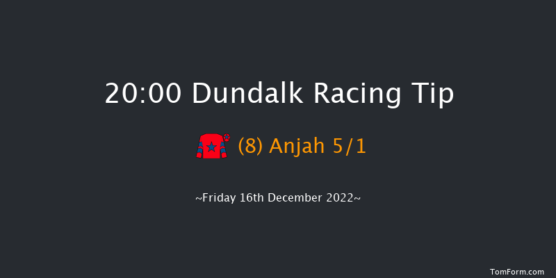 Dundalk 20:00 Handicap 11f Wed 14th Dec 2022
