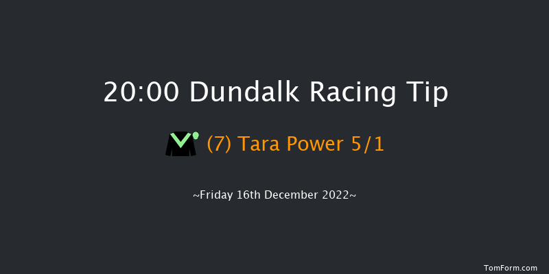 Dundalk 20:00 Handicap 11f Wed 14th Dec 2022