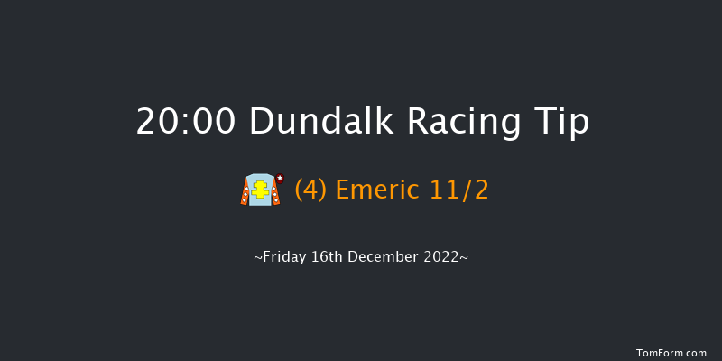 Dundalk 20:00 Handicap 11f Wed 14th Dec 2022
