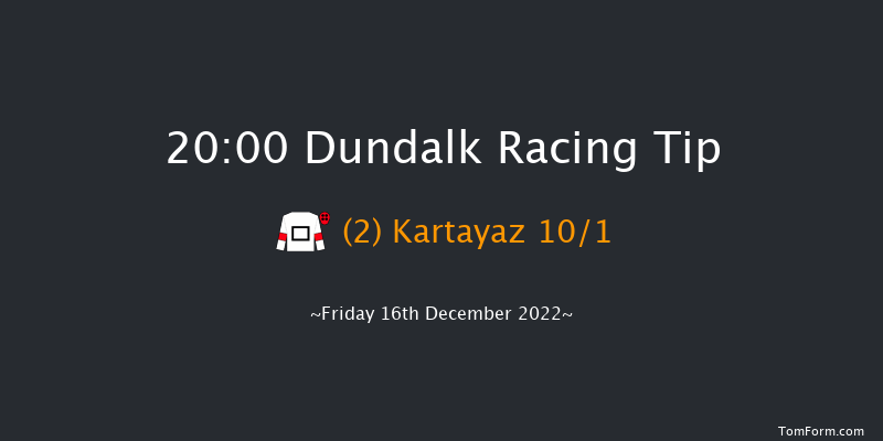 Dundalk 20:00 Handicap 11f Wed 14th Dec 2022