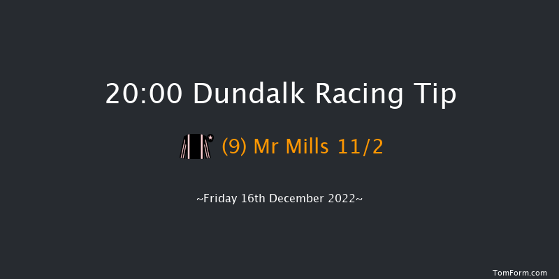 Dundalk 20:00 Handicap 11f Wed 14th Dec 2022